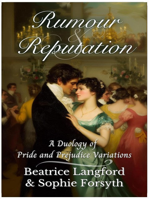 Rumour and Reputation: A Duology of Pride and Prejudice Variations