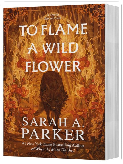 To Flame a Wild Flower: A Novel (Crystal Bloom, 3)