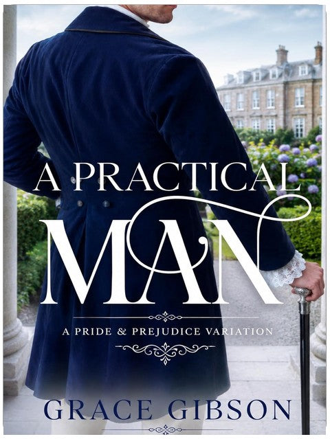 A Practical Man: A Pride and Prejudice Variation (Pride and Prejudice Variations)