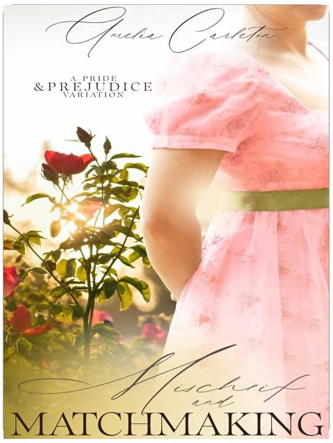Mischief and Matchmaking: A Pride and Prejudice Variation