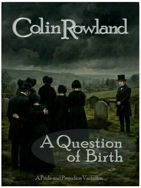 A Question of Birth: A Pride and Prejudice Variation