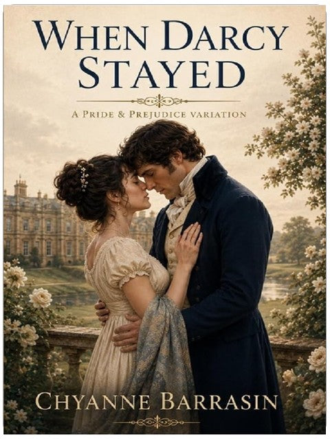 When Darcy Stayed: A Pride and Prejudice Variation