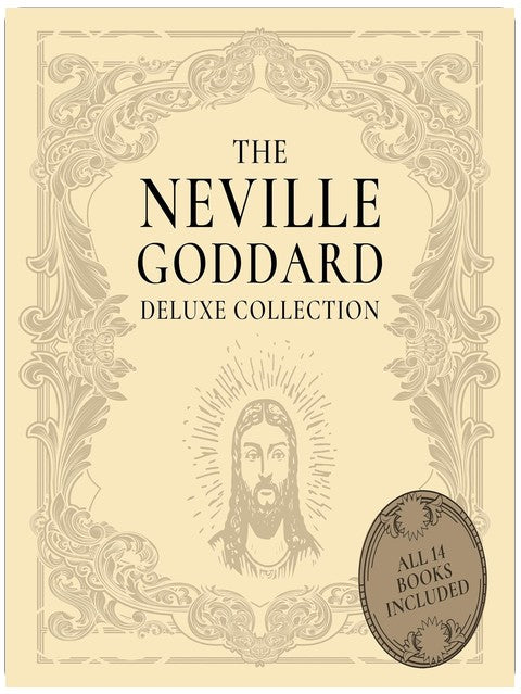 The Neville Goddard Deluxe Collection: All 14 Books By A New Thought Pioneer
