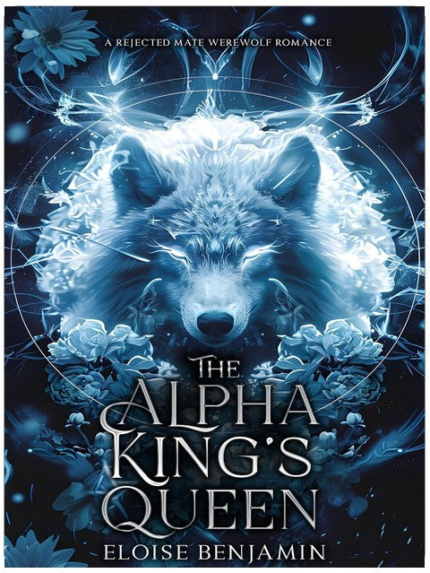 The Alpha King's Queen: A Rejected Mate Werewolf Romance