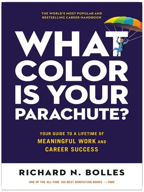 What Color Is Your Parachute?: Your Guide to a Lifetime of Meaningful Work and Career Success