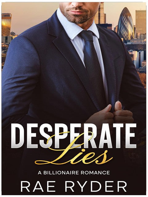 Desperate Lies: A Billionaire Best Friend's Dad Romance (Kings of London Book 1)