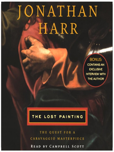The Lost Painting: The Quest for a Caravaggio Masterpiece