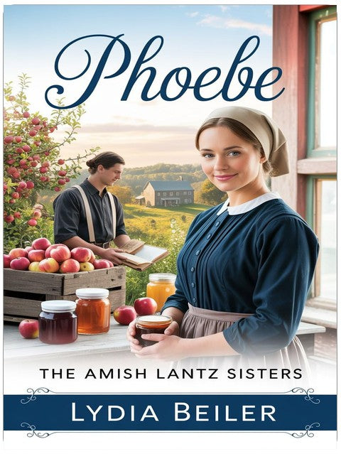 Phoebe: Amish Romance (The Amish Lantz Sisters Book 1)
