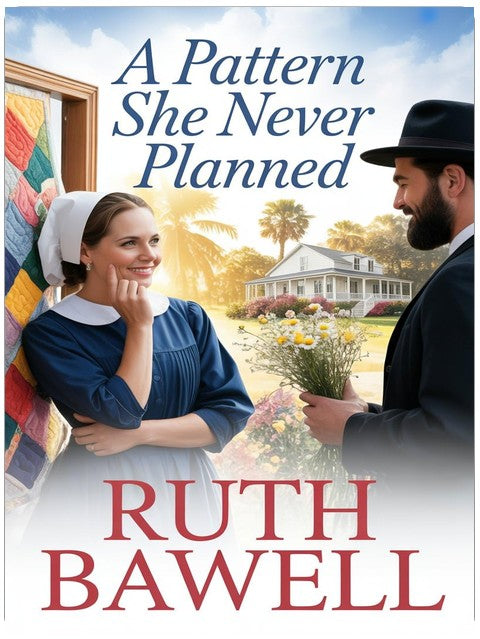 A Pattern She Never Planned: Amish Romance (The Amish Quilting Circle Book 2)