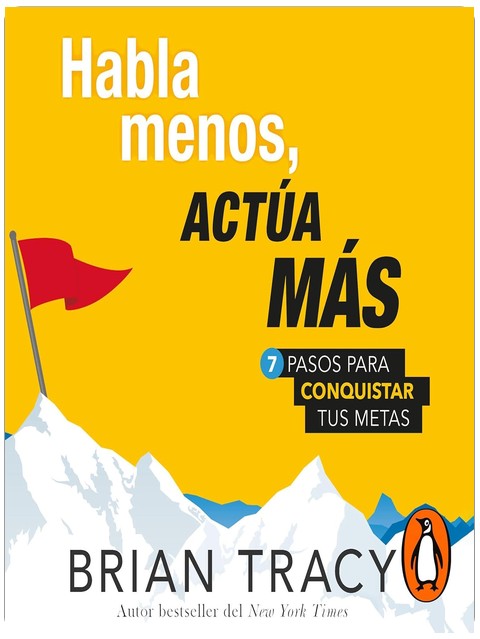 Habla menos, actúa más [Speak Less, Act More]