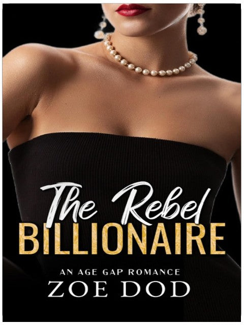 The Rebel Billionaire: An Age Gap Romance (The Frazer Family Book 5)