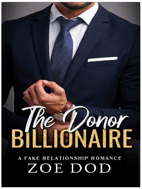 The Donor Billionaire: A Fake Relationship Romance (The Frazer Family Book 1)