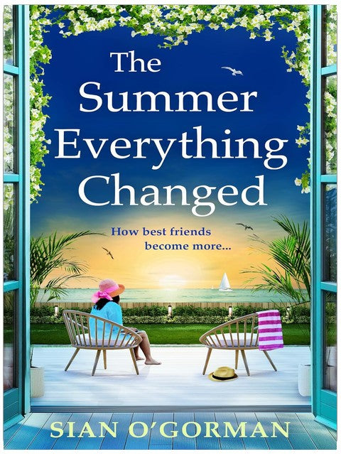 The Summer Everything Changed: A life-affirming story of friendship and finding yourself from Sian O'Gorman