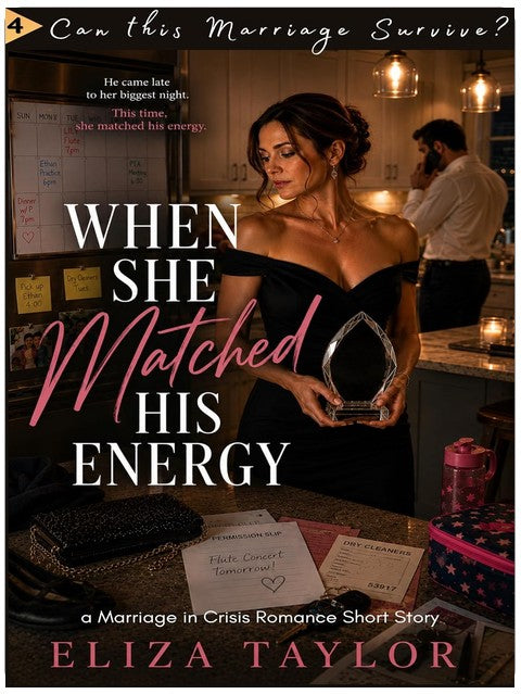 When She Matched His Energy: A Marriage in Crisis Romance, an Earned Grovel, and A Second Chance Worth Fighting For (Can this Marriage Survive)