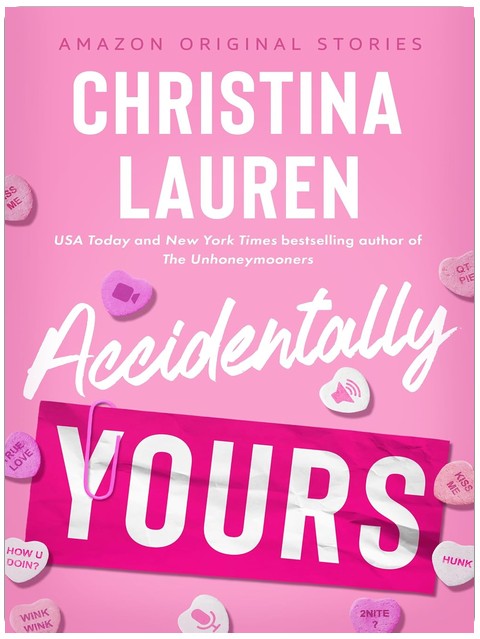 Accidentally Yours (The Improbable Meet-Cute: Second Chances)