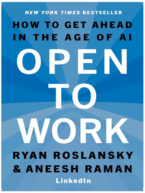 Open to Work: How to Get Ahead in the Age of AI