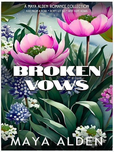 Broken Vows: A Marriage in Crisis Romance Collection (The Maya Alden Romance Collection)
