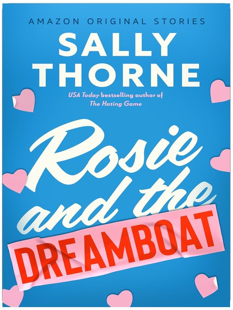 Rosie and the Dreamboat (The Improbable Meet-Cute collection)