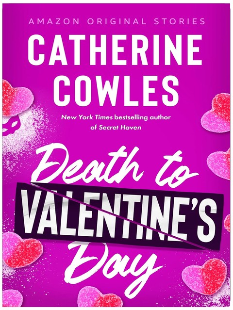 Death to Valentine's Day (The Improbable Meet-Cute: Second Chances)