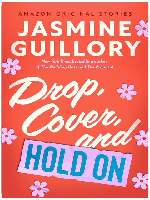 Drop, Cover, and Hold On (The Improbable Meet-Cute collection)