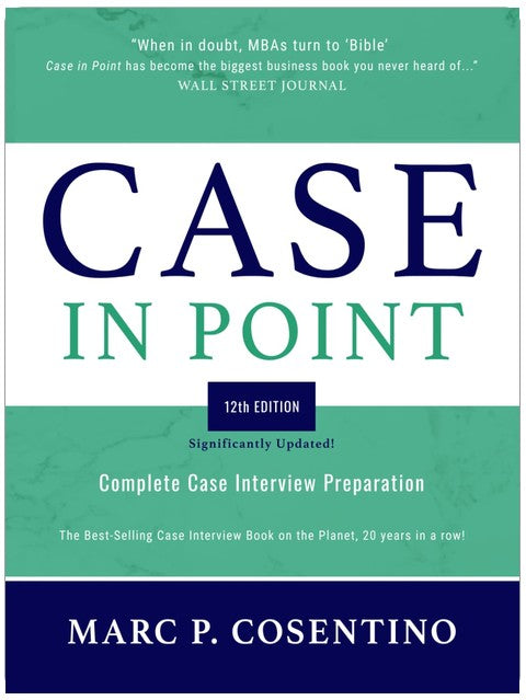 Case in Point 12: Complete Case Interview Preparation