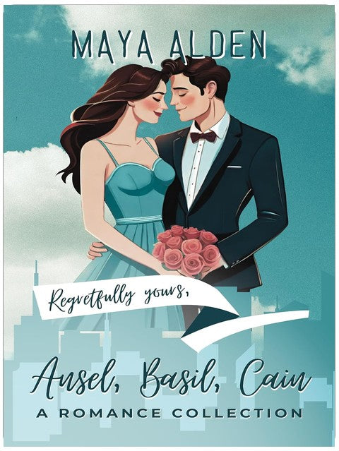 Regretfully Yours: Ansel, Basil, Cain