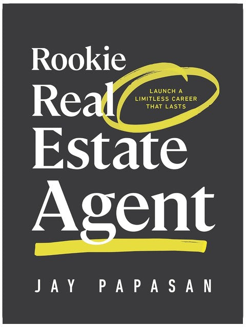 Rookie Real Estate Agent: Launch a Limitless Career That Lasts