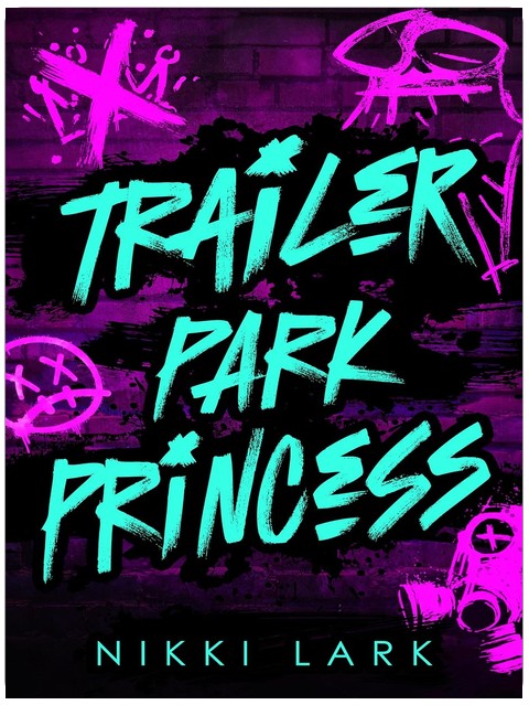 Trailer Park Princess (Trailer Park Psychos Book 1)