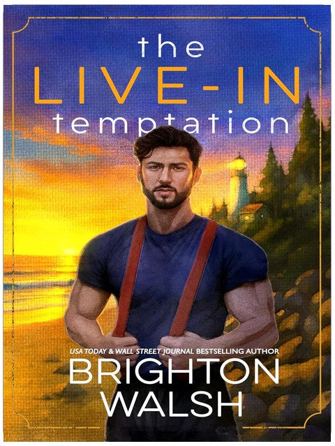 The Live-In Temptation: A Small Town Single Dad Romance (Steele Brothers of Starlight Cove Book 2)