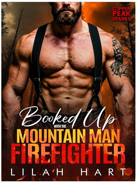 Booked Up with the Mountain Man Firefighter: A Steamy Instalove Age Gap Romance (Copper Peak Sparks Book 2)
