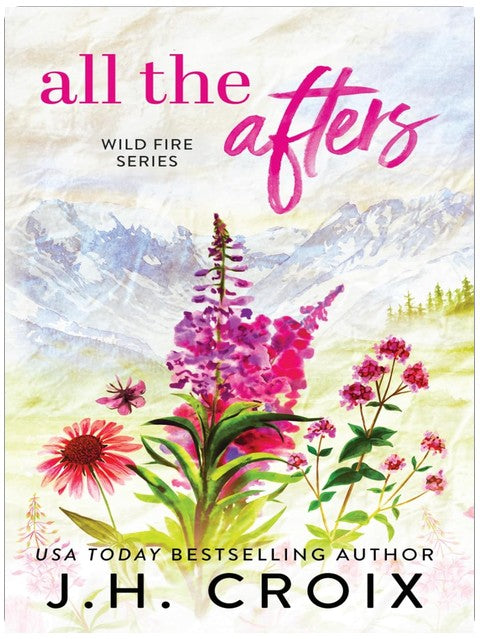 All The Afters: Small town firefighter romance (Wild Fire Series Book 1)
