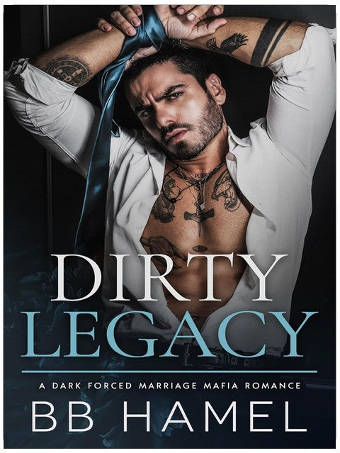 Dirty Legacy: A Forced Marriage Mafia Romance