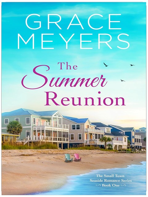 The Summer Reunion (The Small Town Seaside Romance Series Book 1)