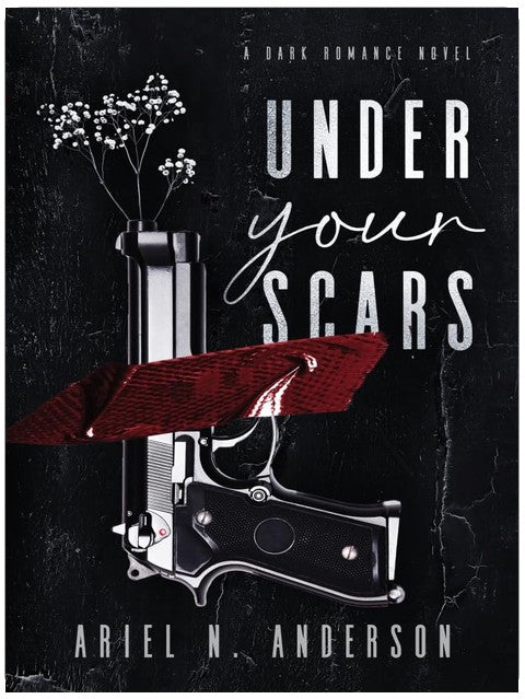 Under Your Scars: A Dark Romance Novel