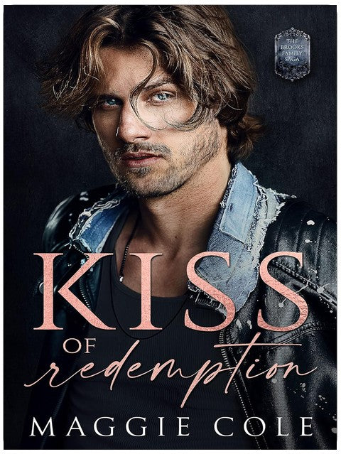 Kiss of Redemption: Brothers Best Friend Dark Family Saga (Brooks Family Saga Book 1)