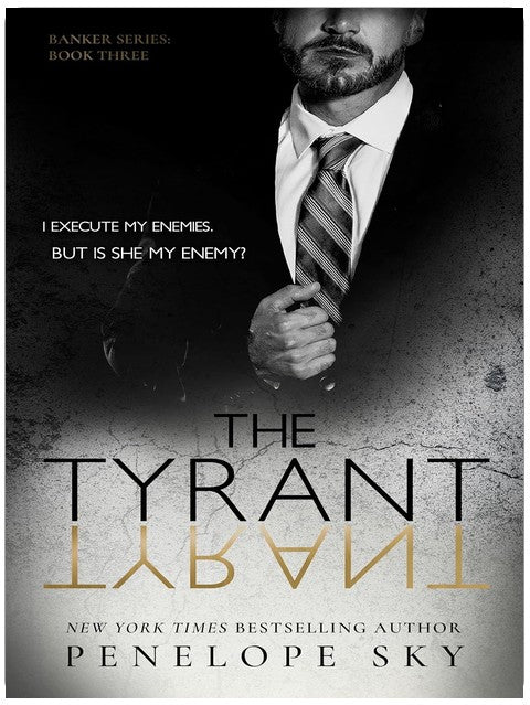 The Tyrant: An Alpha Male Dark Mafia Romance (Banker Crime Book 3)
