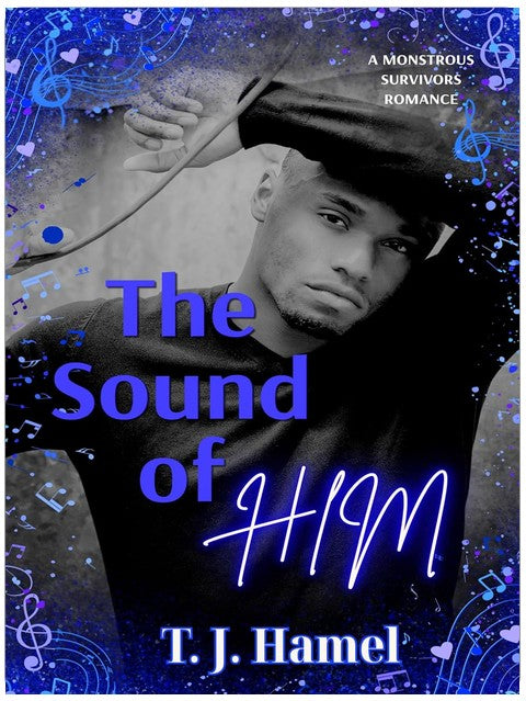 The Sound of Him : A Monstrous Survivors Romance