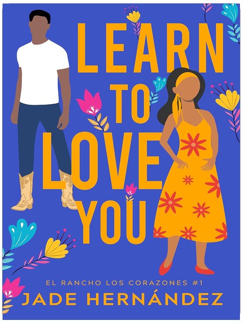 Learn to Love You (El Rancho Los Corazones Book 1)