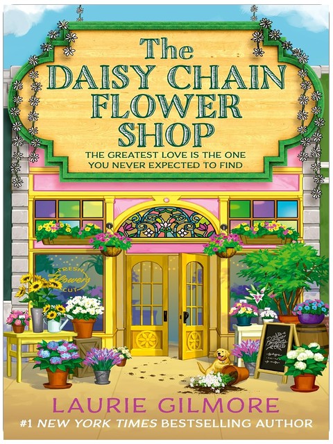 The Daisy Chain Flower Shop: The small-town cozy spicy summer romance from the #1 New York Times bestselling author of the Dream Harbor series