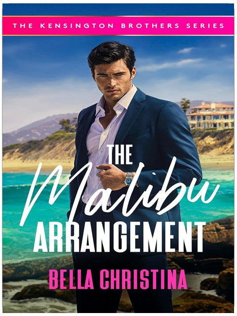 The Malibu Arrangement : A Marriage of Convenience Billionaire Romance (The Kensington Brothers Book 1)
