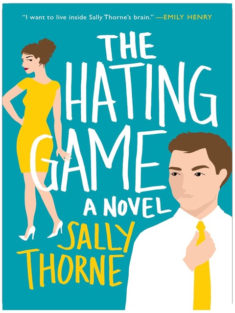The Hating Game: A Spicy Enemies-to-Lovers Romance