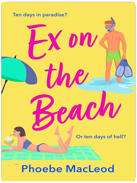 Ex on the Beach: A BRAND NEW sunkissed beach read romantic comedy from Top 10 Bestseller Phoebe MacLeod for 2026