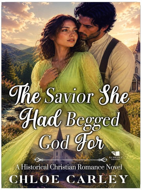 The Savior She Had Begged God For: A Christian Historical Romance Book