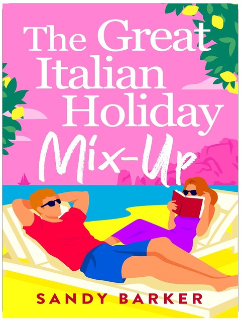 The Great Italian Holiday Mix-up: The hilarious BRAND NEW sun-soaked romance from Sandy Barker for 2026