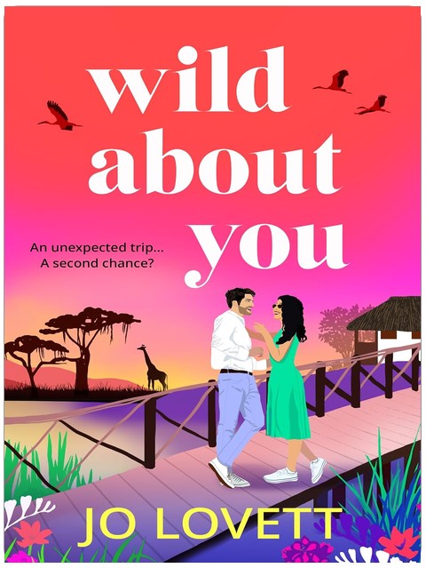Wild About You: A BRAND NEW unforgettable romance of second chances from Jo Lovett for 2026