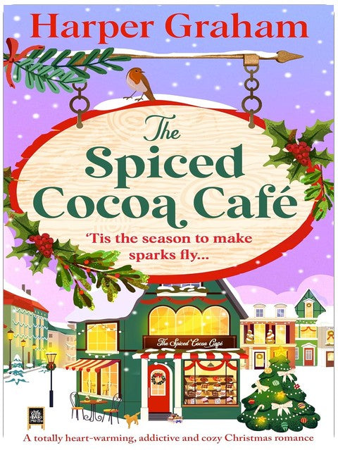 The Spiced Cocoa Café: A totally heart-warming, addictive and cozy Christmas romance (Maple Falls)