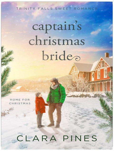 Captain's Christmas Bride: Trinity Falls Sweet Romance - Home for Christmas - Book 9