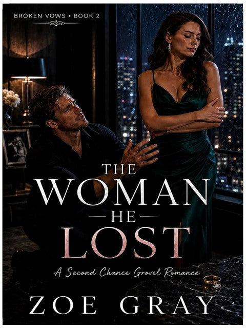 The Woman He Lost: A Second Chance Grovel Romance (Broken Vows Book 2)