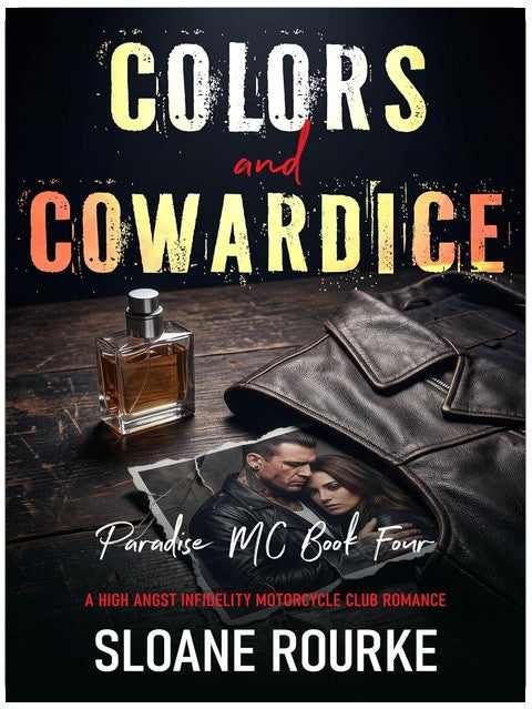 Colors and Cowardice: A High Angst Infidelity Motorcycle Club Romance (Paradise MC Book 4)