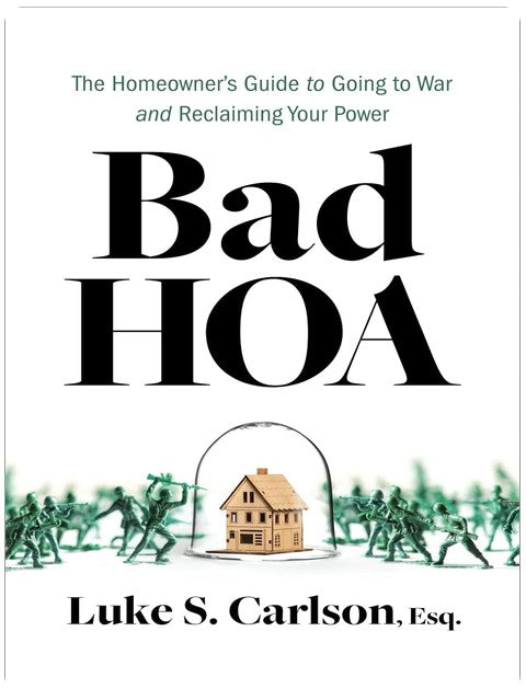 Bad HOA: The Homeowner's Guide to Going to War and Reclaiming Your Power